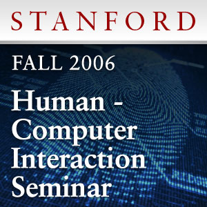 Human-Computer Interaction Seminar (Fall 2006) Human-Computer Interaction Seminar (Fall 2006)